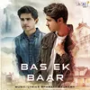 About Bas Ek Baar Song